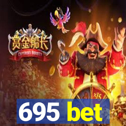 695 bet